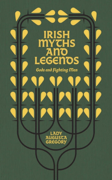 Irish Myths and Legends : Gods and Fighting Men-9781848408128