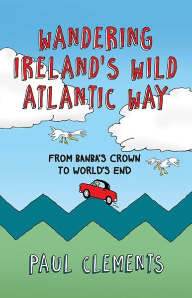 Wandering Ireland's Wild Atlantic Way-9781848892606
