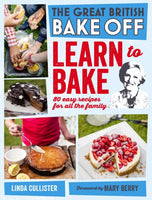 Great British Bake Off: Learn to Bake : 80 easy recipes for all the family-9781849905411