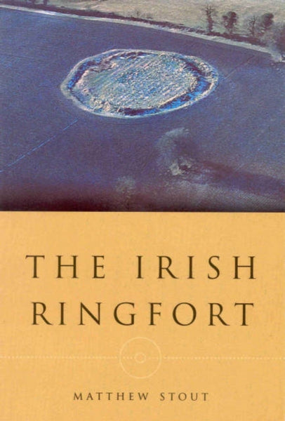 The Irish Ringfort-9781851825820