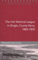 The Irish National League in the Dingle Poor Law Union, 1885-91-9781851827657