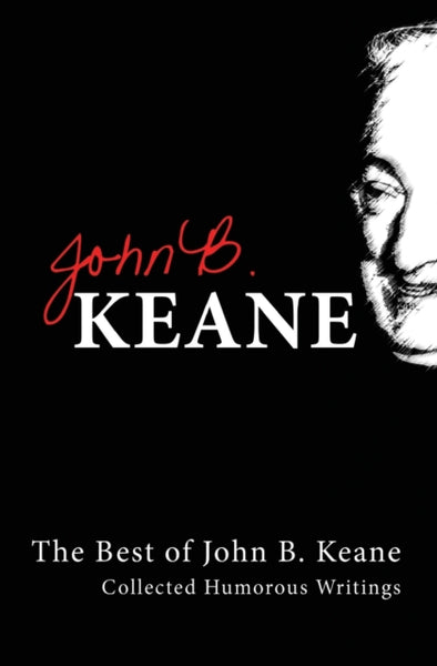 Best Of John B Keane : Collected Humorous Writings-9781856352659
