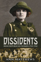 Dissidents : Irish Republican Women 1923-1941-9781856359955