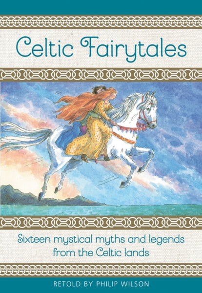 Celtic Fairytales : Sixteen mystical myths and legends from the Celtic lands-9781861478696