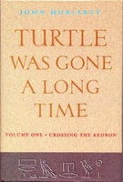 Turtle Was Gone a Long Time : Crossing the Kedron v. 1-9781874675631