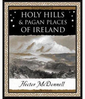 Holy Hills and Pagan Places of Ireland-9781904263623