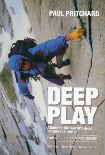 Deep Play : Climbing the world's most dangerous routes-9781906148584