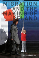 Migration and the Making of Ireland-9781910820254