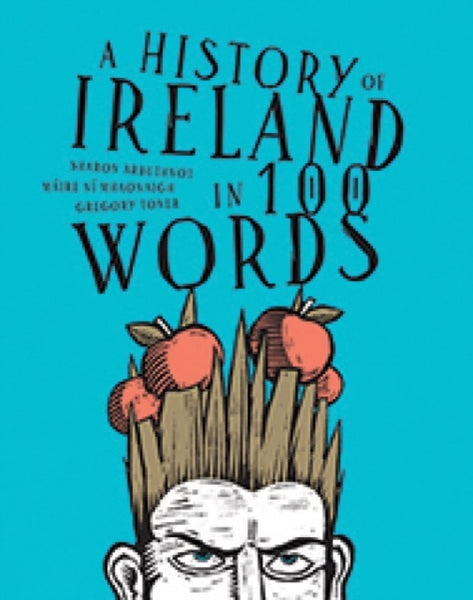 A history of Ireland in 100 words-9781911479185