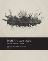 Irish Art 1920-2020 : Perspectives on Change-9781911479826