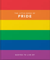 The Little Book of Pride : Quotes to live by-9781911610465