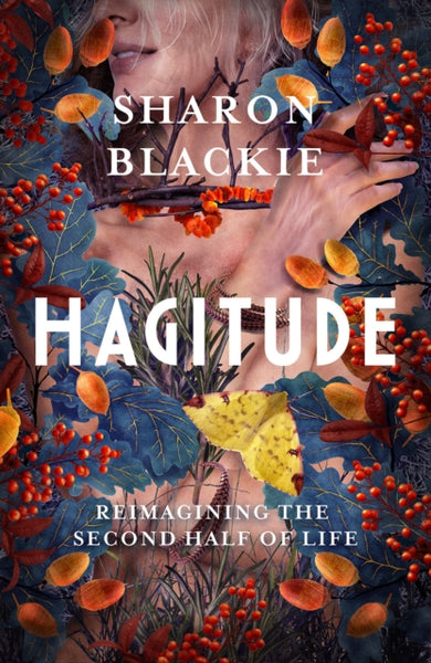 Hagitude : Reimagining the Second Half of Life-9781914613098